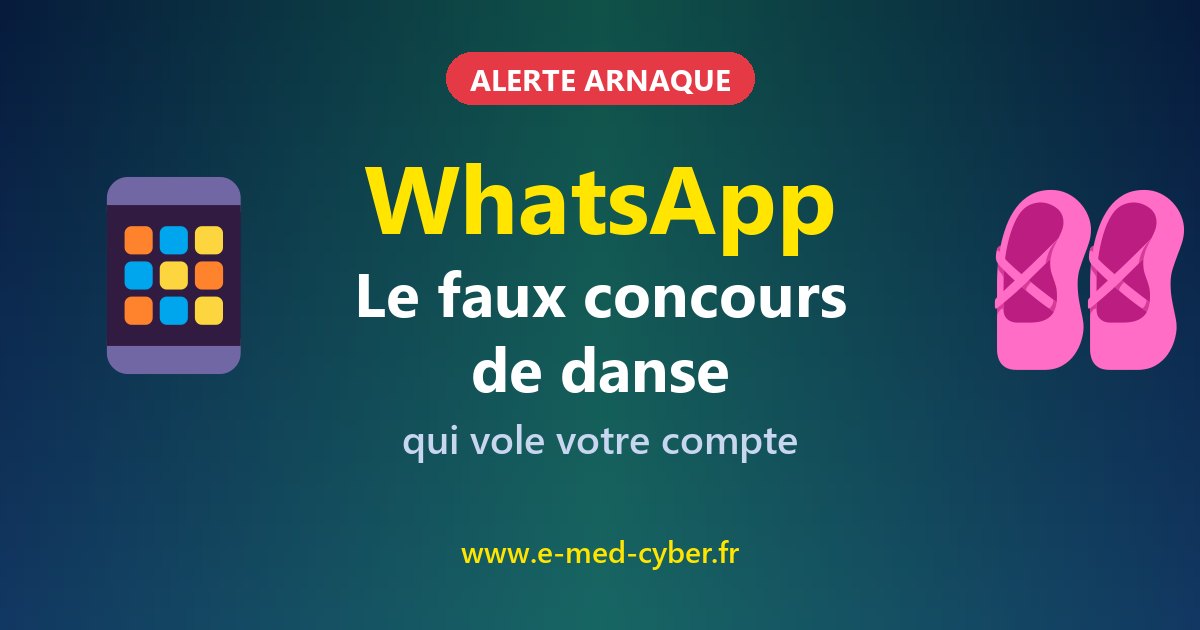 Arnaque WhatsApp : le faux concours de danse qui vole votre compte