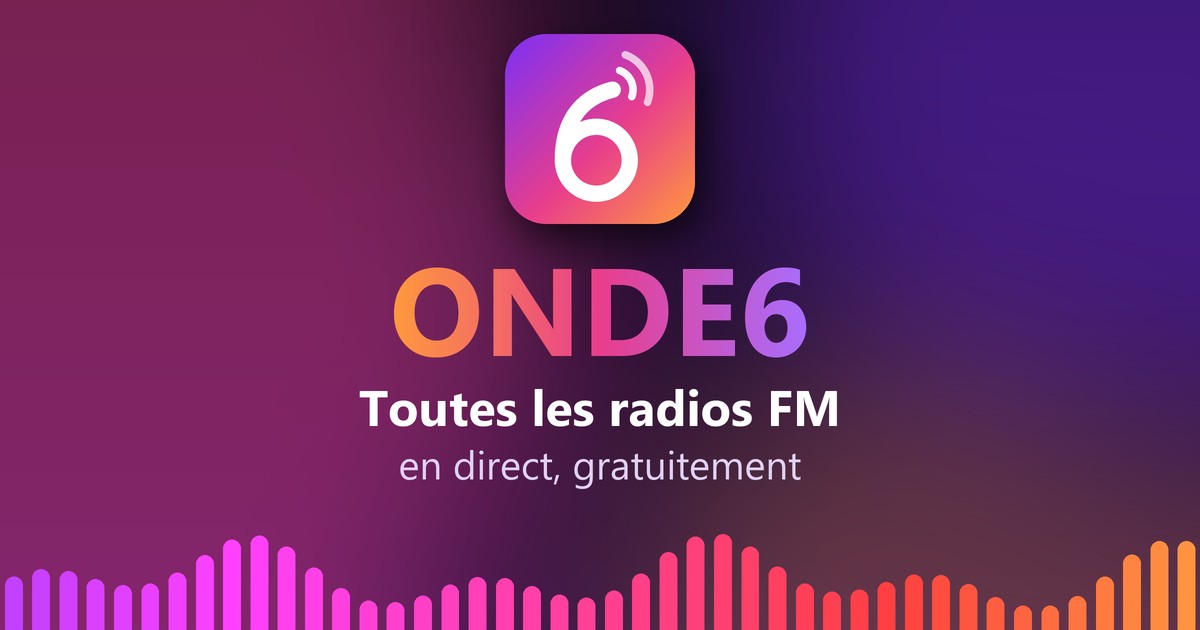 ONDE6 : toutes les radios FM en direct